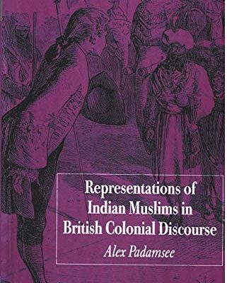Representations of Indian Muslims in British Colonial Discourse