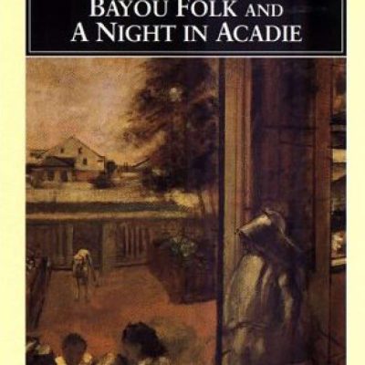 Bayou Folk and a Night in Acadie