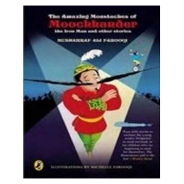 The Amazing Moustache Of Moochandar The Iron Man And Other Stories