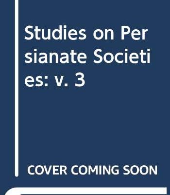 Studies on Persianate Societies (Volume 3) 2005/1384