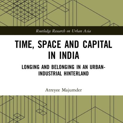 Time, Space and Capital in India: Longing and Belonging in an Urban-Industrial Hinterland