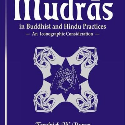 Mudras In Buddhist And Hindu Practices — An Iconographic Consideration