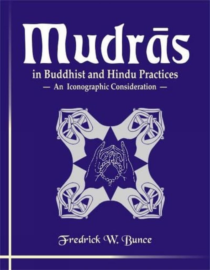 Mudras In Buddhist And Hindu Practices — An Iconographic Consideration