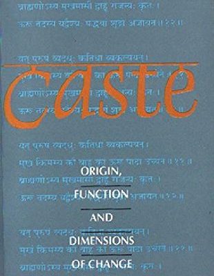 Caste: Origin, Function and Dimensions of Change