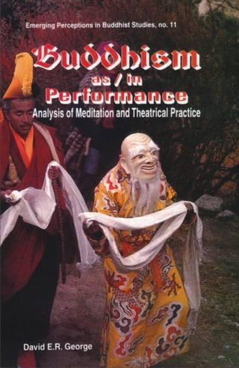 Buddhism As/In Performance — Analysis Of Meditation And Theatrical Practice