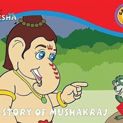 GANESHA THE STORY OF MUSHAKRAJ
