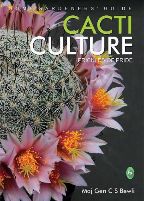 Home Gardeners’ Guide Cacti Culture: Prickles of Pride