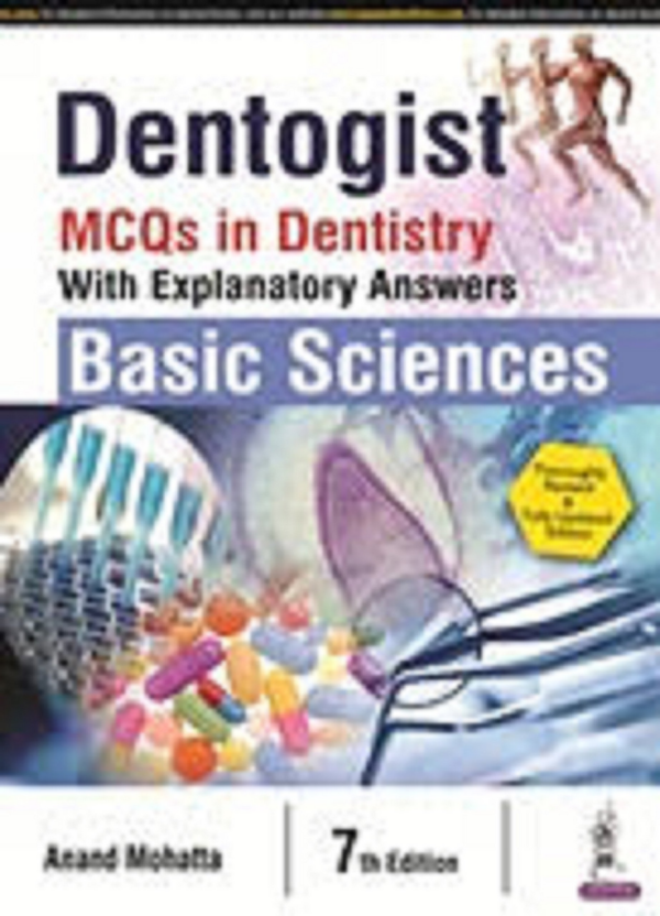 Dentogist :MCQs in Dentistry with Explanatory Answers Basic Sciences