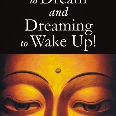 Sleeping to Dream and Dreaming to Wake Up-An Ontological and Epistemological Inquiry into the Nature of Dream and Sleep