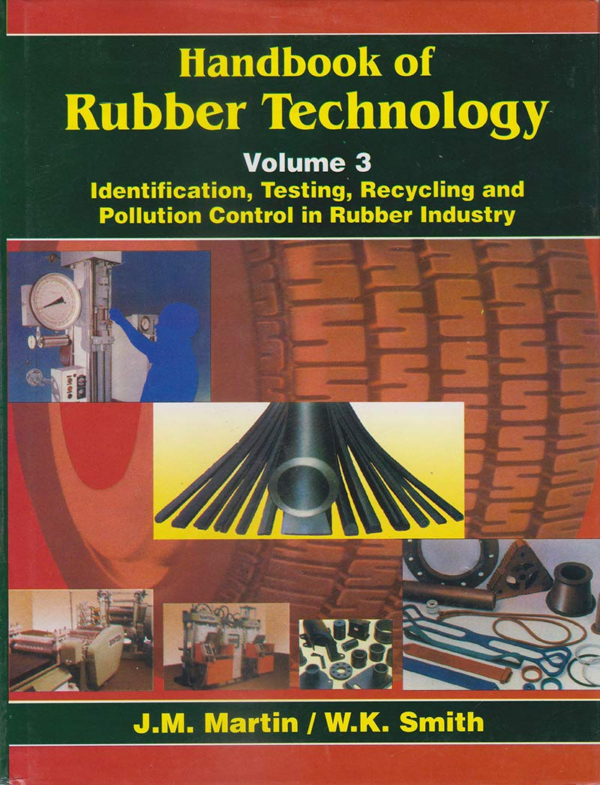 Handbook Of Rubber Technology: Identification, Testing, Recycling & Pollution Control In Rubber Industry Vol. Iii