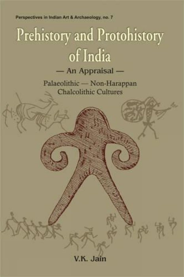 An Annotated Archaeological Atlas of West Bengal (Volume I): Prehistory and Protohistory