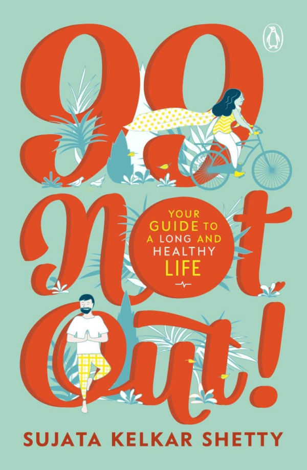 99 Not Out: Your Guide To A Long And Healthy Life