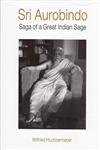 Sri Aurobindo: Saga Of A Great Indian Sage (Pb)
