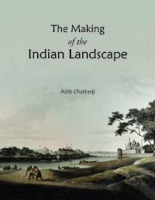 The Making of the Indian Landscape