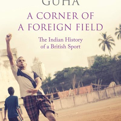 A Corner of a Foreign Field: The Indian History of a British Sport