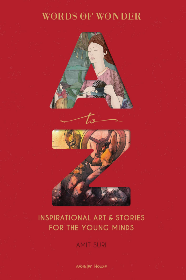 Words Of Wonder A to Z : Inspirational Art & Stories For The Young Minds