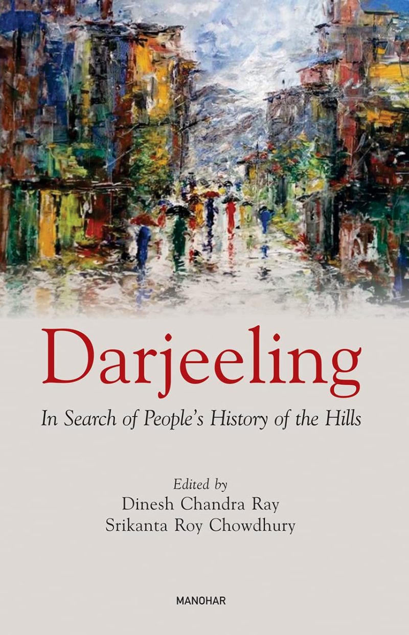 Darjeeling In Search Of People'S History Of The Hills