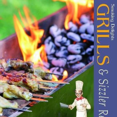 GRILLS & SIZZLER RECIPES