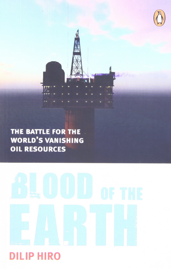 Blood of the Earth: The Battle for the World's Vanishing Oil Resources