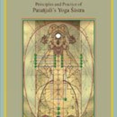 Living The Science Of Harmonious Union — Principles And Practice Of Patanjali's Yoga Sastra
