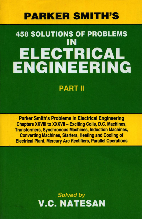 PARKER SMITH'S 458 SOLUTIONS OF PROBLEMS IN ELECTRICAL ENGINEERING. (IN 2 VOLS.) VOL. II