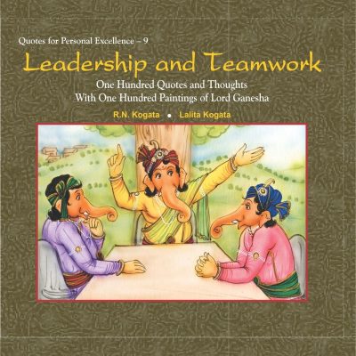 Leadership and Teamwork: One Hundred Quotes and Thoughts With One Hundred Paintings of Lord Ganesha