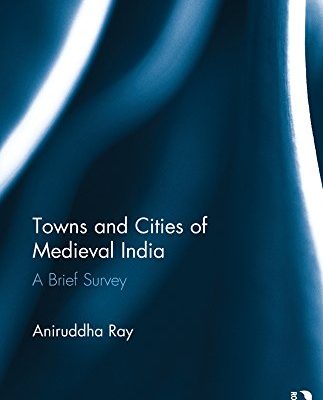 Towns and Cities of Medieval India