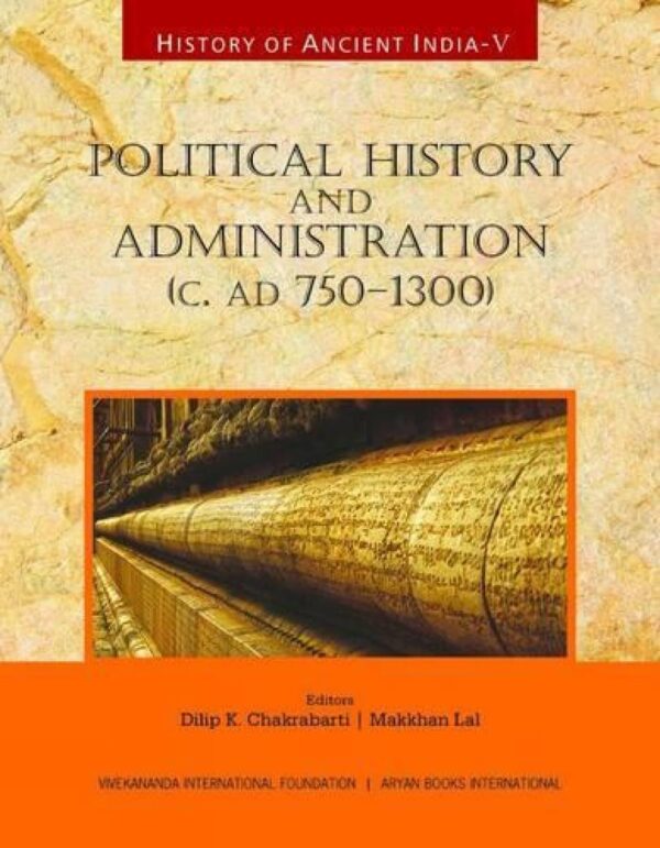 History of Ancient India: Political History and Administration (c. AD 750 - 1300)