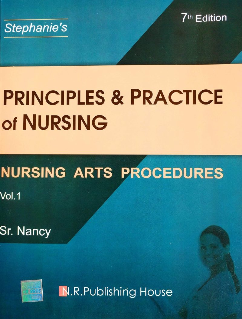Principles And Practice Of Nursing Art Of Nursing Procedures (Volume-1)
