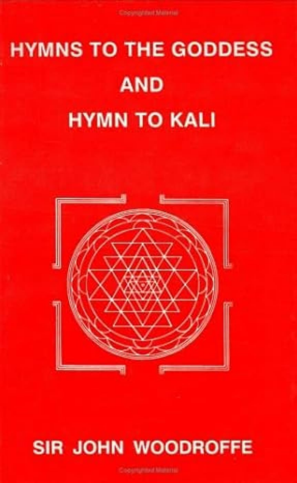 Hymns To The Goddess And Hymn To Kali