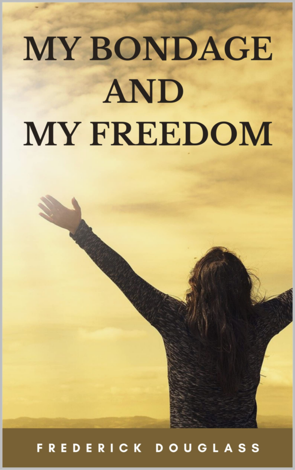 My Bondage and My Freedom