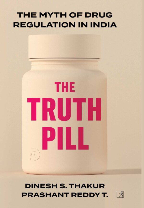 The Truth Pill: The Myth Of Drug Regulation In India