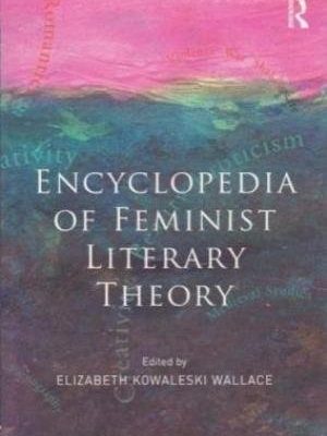 Encyclopedia of Feminist Literary Theory