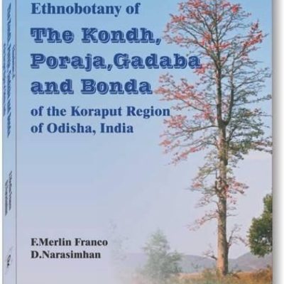 Ethnobotony Of The Kondh, Poraja, Gadaba And Bonda Of The Koraput Region Of Odisha, India