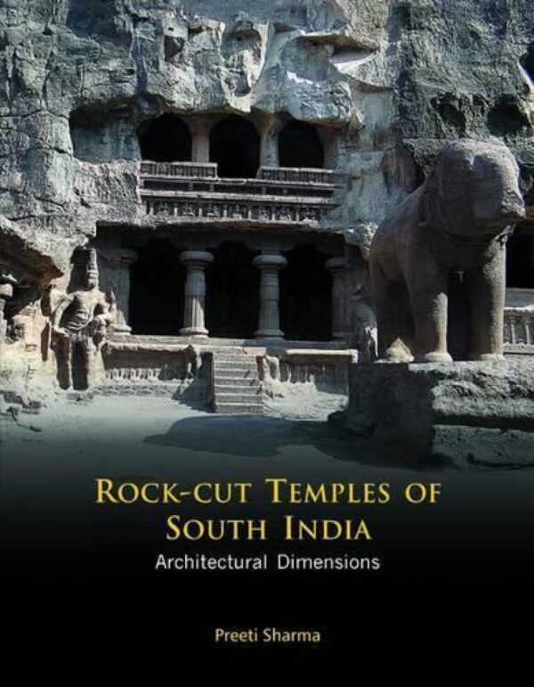 Rock-Cut Temples of South India: Architectural Dimensions