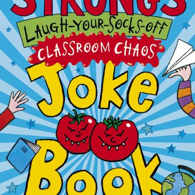 Jeremy Strong's Laugh-Your-Socks-Off Classroom Chaos Joke Book