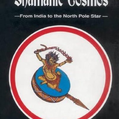 Shamanic Cosmos — From India To The North Pole Star