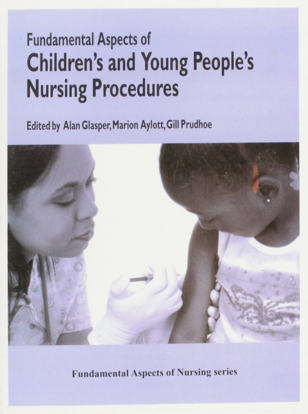 Fundamental Aspects of Children's and Young People's Nursing Procedures