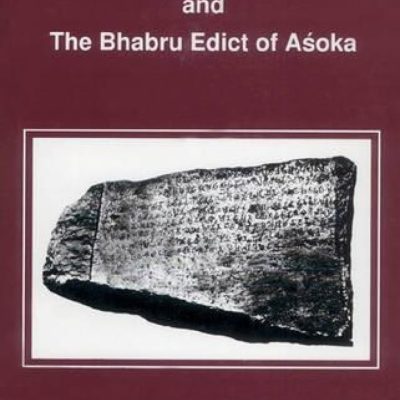 Hathigumpha Inscription Of Kharavela And The Bhabru Edict Of Asoka — A Critical Study
