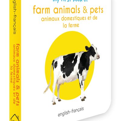 My First Book Of Farm Animals & Pets - Animaux Domestiques Et De La Ferme: My First English French Board Book (English - Francais)