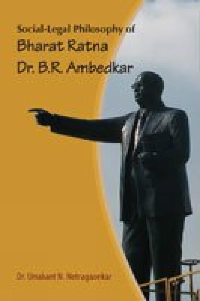 Socio-Legal Philosophy Of Bharat Ratna Dr. B.R. Ambedkar: In Context Of Weaker Section