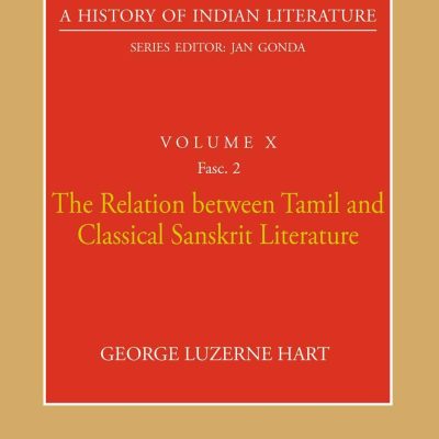 The Relation between Tamil and Classical Sanskrit Literature (A History of Indian Literature, volume 10, Fasc. 2)