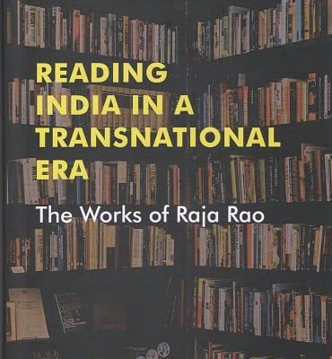 Reading India in a Transnational Era: The Works of Raja Rao