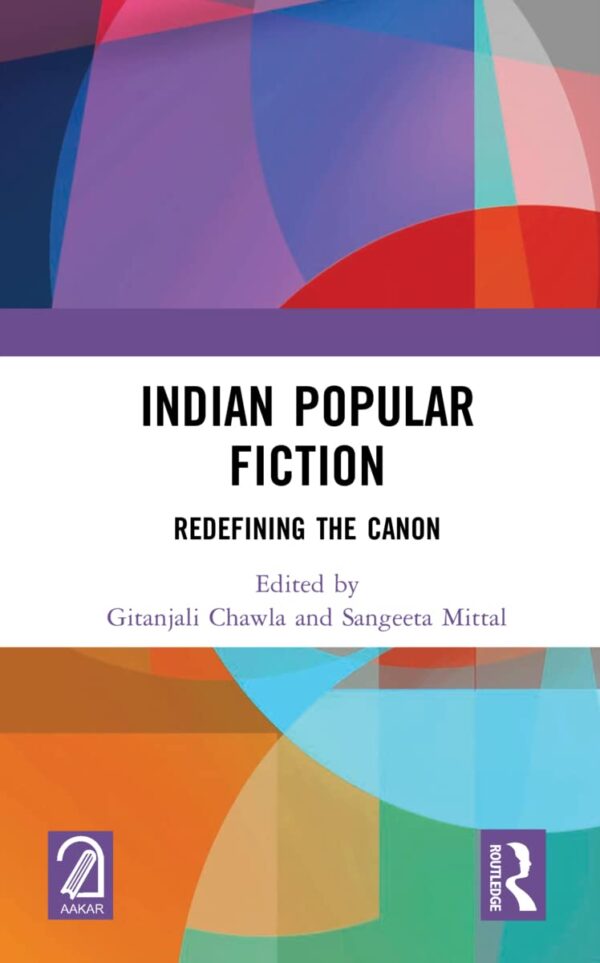 INDIAN POPULAR FICTION: Redefining the Canon