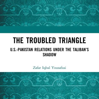 The Troubled Triangle Us-Pakistan Relations Under The Taliban'S Shadow
