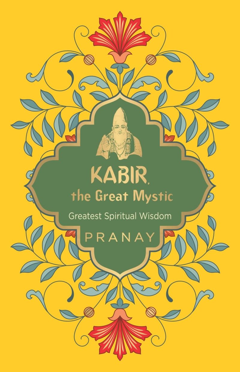 Kabir, The Great Mystic, Greatest Spiritual Wisdom