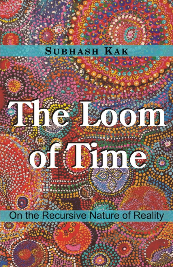 The Loom of Time: On the Recursive Nature of Reality