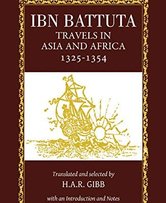 Ibn Battuta: Travels in Asia and Africa 1325-1354