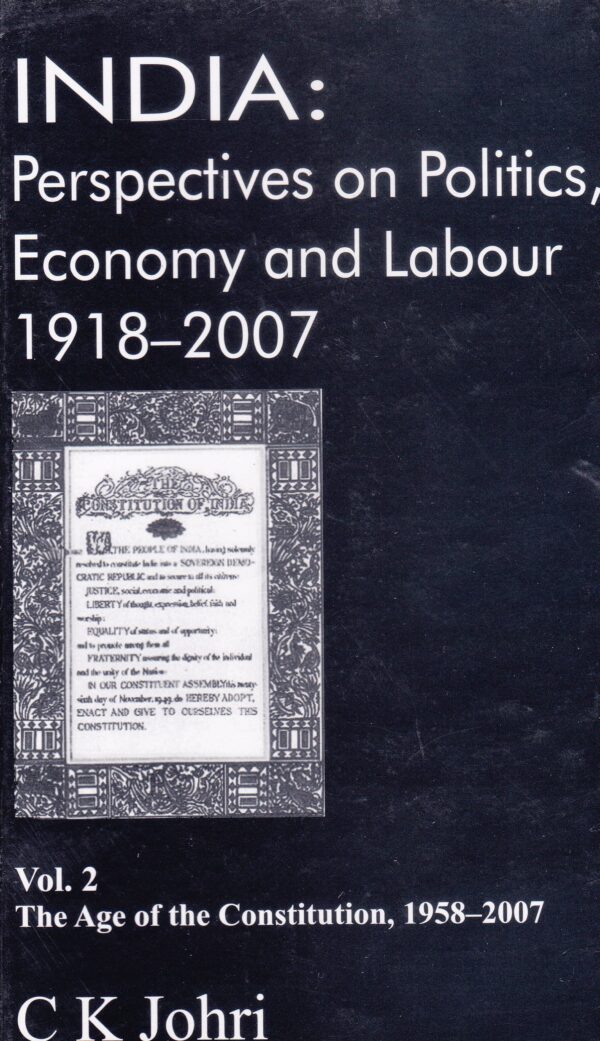 India: Perspectives on Politics, Economy and Labour 1918-2007; Vol. 1 - The Age of Gandhi, 1918-1957