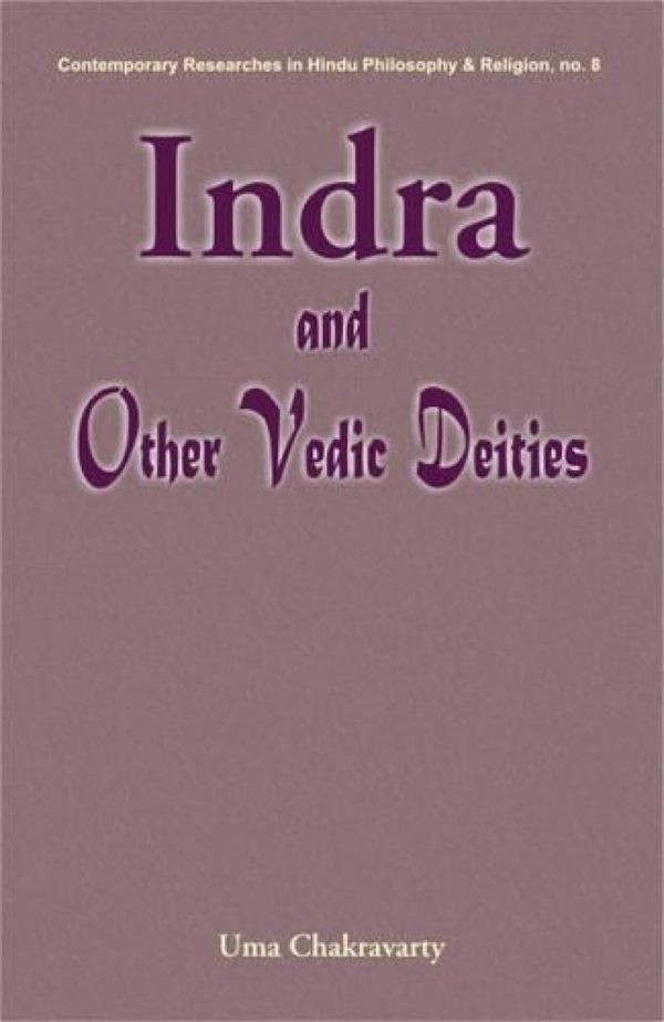 Indra And Other Vedic Deities — A Euhemeristic Study